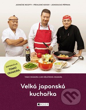Kniha: Velká japonská kuchařka (Mie Krejčíková-Okamura a Tomio Okamura). Nakladatelství Fragment, 2013 Kniha: Velká japonská kuchařka (Mie Krejčíková-Okamura a Tomio Okamura). Nakladatelství Fragment, 2013