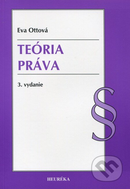 Kniha: Teória práva (Eva Ottová). Heuréka, 2010 Kniha: Teória práva (Eva Ottová). Heuréka, 2010