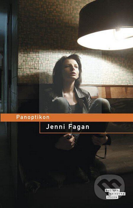 Kniha: Panoptikon (Jenni Fagan). Odeon CZ, 2013 Kniha: Panoptikon (Jenni Fagan). Odeon CZ, 2013