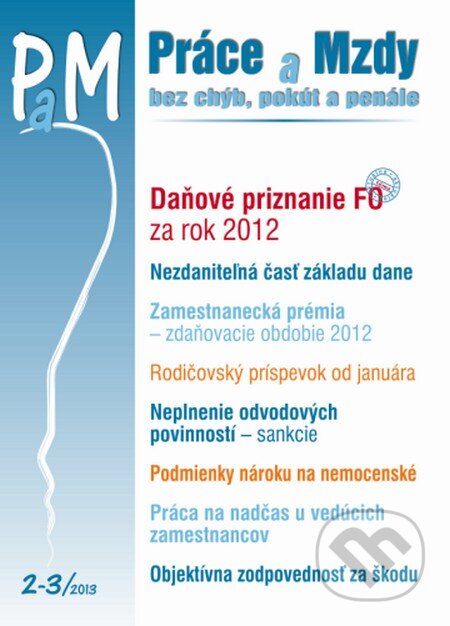 Kniha: Práce a Mzdy 2-3/2013 (Poradca s.r.o.). Poradca s.r.o., 2013 Kniha: Práce a Mzdy 2-3/2013 (Poradca s.r.o.). Poradca s.r.o., 2013