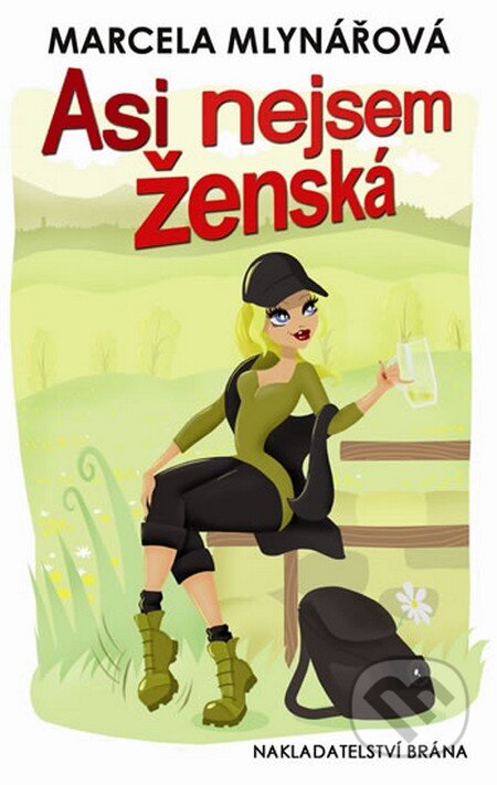 Kniha: Asi nejsem ženská (Marcela Mlynářová). Brána, 2013 Kniha: Asi nejsem ženská (Marcela Mlynářová). Brána, 2013