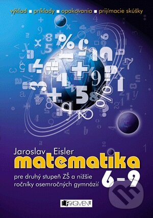 Kniha: Matematika 6 - 9 (Jaroslav Eisler). Fragment, 2013 Kniha: Matematika 6 - 9 (Jaroslav Eisler). Fragment, 2013