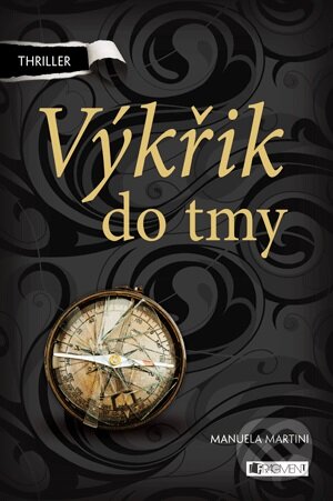 Kniha: Výkřik do tmy (Manuela Martini). Nakladatelství Fragment, 2013 Kniha: Výkřik do tmy (Manuela Martini). Nakladatelství Fragment, 2013