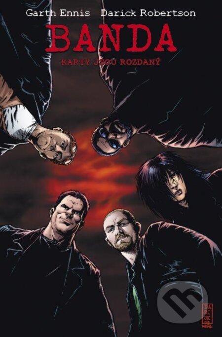 Kniha: Banda 1: Karty jsou rozdaný (Darick Robertson a Garth Ennis). BB/art, 2013 Kniha: Banda 1: Karty jsou rozdaný (Darick Robertson a Garth Ennis). BB/art, 2013
