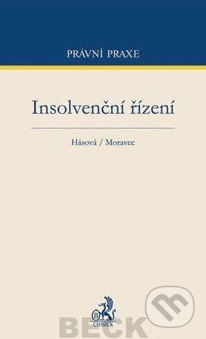 Kniha: Insolvenční řízení (Hásová a Moravec). C. H. Beck, 2013 Kniha: Insolvenční řízení (Hásová a Moravec). C. H. Beck, 2013