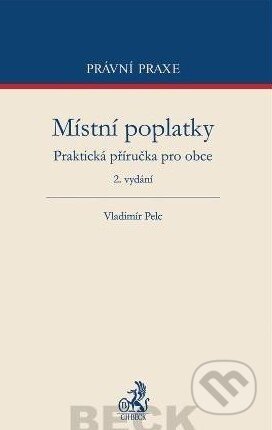 Kniha: Místní poplatky (Vladimír Pelc). C. H. Beck, 2013 Kniha: Místní poplatky (Vladimír Pelc). C. H. Beck, 2013