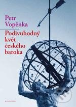 Kniha: Podivuhodný květ českého baroka (Petr Vopěnka). Karolinum, 2013 Kniha: Podivuhodný květ českého baroka (Petr Vopěnka). Karolinum, 2013