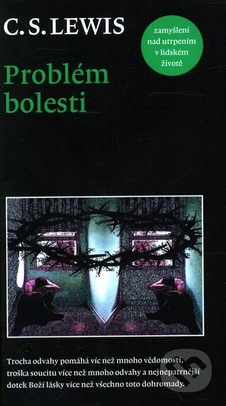 Kniha: Problém bolesti (C.S. Lewis). Návrat domů, 2013 Kniha: Problém bolesti (C.S. Lewis). Návrat domů, 2013