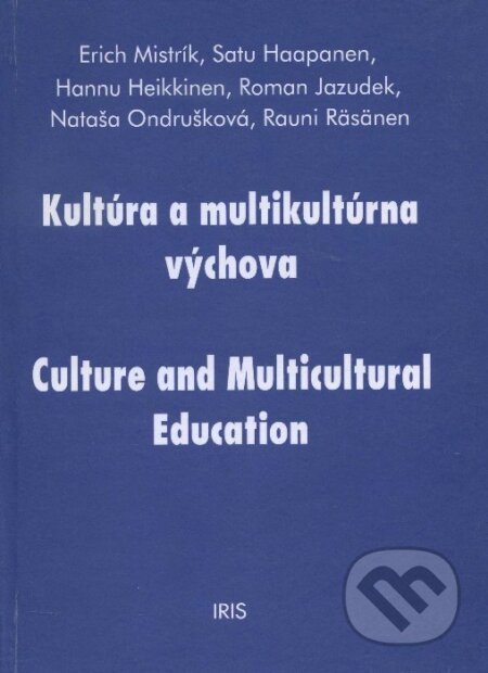Kniha: Kultúra a multikultúrna vychova (Erich Mistrík). IRIS, 1999 Kniha: Kultúra a multikultúrna vychova (Erich Mistrík). IRIS, 1999