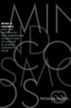 Kniha: Mind and Cosmos (Thomas Nagel). Oxford University Press, 2012 Kniha: Mind and Cosmos (Thomas Nagel). Oxford University Press, 2012