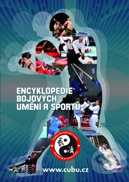 Encyklopedie bojových umění a sportů - Slavomír Svoboda a kolektiv, Mladá fronta, 2013