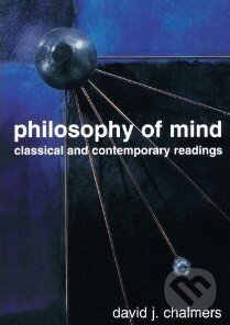 Kniha: Philosophy of Mind (David J. Chalmers). Oxford University Press, 2002 Kniha: Philosophy of Mind (David J. Chalmers). Oxford University Press, 2002
