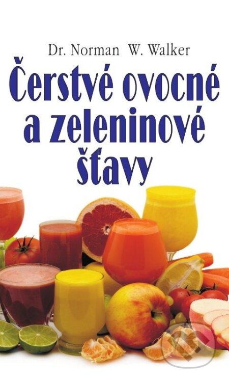 Kniha: Čerstvé ovocné a zeleninové šťavy (Norman W. Walker). Eko-konzult, 2013 Kniha: Čerstvé ovocné a zeleninové šťavy (Norman W. Walker). Eko-konzult, 2013
