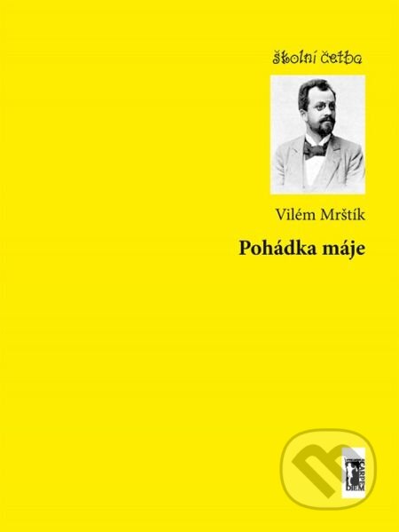 E-kniha: Pohádka máje (Vilém Mrštík). Carpe diem, 2012 E-kniha: Pohádka máje (Vilém Mrštík). Carpe diem, 2012