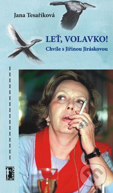 E-kniha: Leť, volavko! (Jana Tesaříková). Carpe diem, 2013 E-kniha: Leť, volavko! (Jana Tesaříková). Carpe diem, 2013