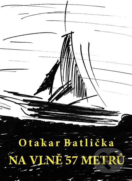 E-kniha: Na vlně 57 metrů (Otakar Batlička). Carpe diem, 2013 E-kniha: Na vlně 57 metrů (Otakar Batlička). Carpe diem, 2013
