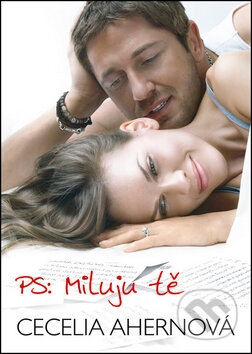 Kniha: PS: Miluju tě (Cecelia Ahern). BB/art, 2013 Kniha: PS: Miluju tě (Cecelia Ahern). BB/art, 2013
