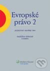 Kniha: Evropské právo 2 (Naděžda Šišková a kolektiv). Wolters Kluwer ČR, 2013 Kniha: Evropské právo 2 (Naděžda Šišková a kolektiv). Wolters Kluwer ČR, 2013