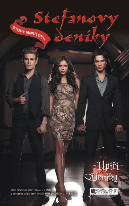 E-kniha: Upíří deníky – Stefanovy deníky: Stopy minulosti (L.J. Smith). Nakladatelství Fragment, 2012 E-kniha: Upíří deníky – Stefanovy deníky: Stopy minulosti (L.J. Smith). Nakladatelství Fragment, 2012