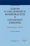 Kniha: Zákon o obchodních korporacích / Obchodní zákoník (Jan Lasák a kolektív). Wolters Kluwer ČR, 2013 Kniha: Zákon o obchodních korporacích / Obchodní zákoník (Jan Lasák a kolektív). Wolters Kluwer ČR, 2013