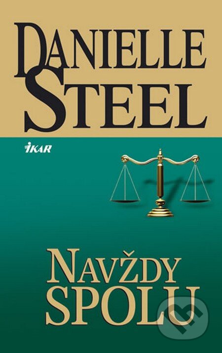 Kniha: Navždy spolu (Danielle Steel). Ikar CZ, 2013 Kniha: Navždy spolu (Danielle Steel). Ikar CZ, 2013