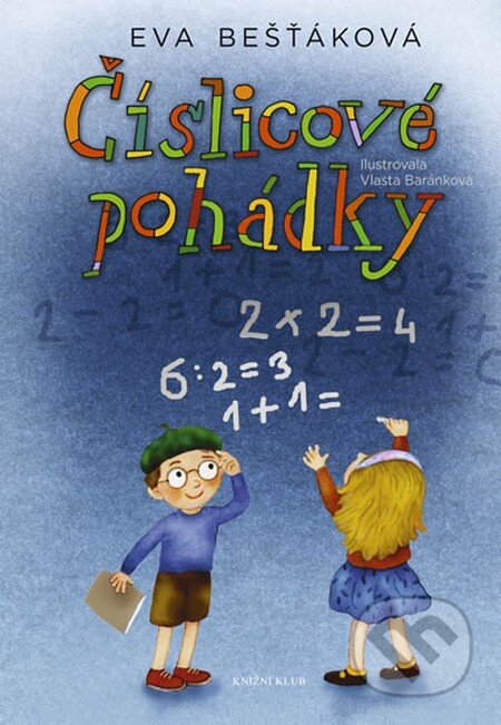 Kniha: Číslicové pohádky (Eva Bešťáková a Vlasta Baránková). Knižní klub, 2013 Kniha: Číslicové pohádky (Eva Bešťáková a Vlasta Baránková). Knižní klub, 2013