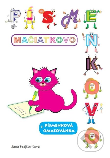 Kniha: Písmenkovo Mačiatkovo (Jana Krajčovičová). ANTRE, 2013 Kniha: Písmenkovo Mačiatkovo (Jana Krajčovičová). ANTRE, 2013