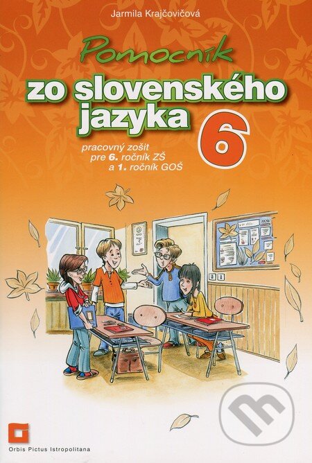 Kniha: Pomocník zo slovenského jazyka 6 pre 6. ročník základných škôl a 1. ročník gymnázií s osemročným štúdiom (Jarmila Krajčovičová). Orbis Pictus Istropolitana, 2012 Kniha: Pomocník zo slovenského jazyka 6 pre 6. ročník základných škôl a 1. ročník gymnázií s osemročným štúdiom (Jarmila Krajčovičová). Orbis Pictus Istropolitana, 2012