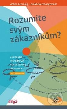 Kniha: Rozumíte svým zákazníkům? (Jan Bloudek a kolektiv). Management Press, 2013 Kniha: Rozumíte svým zákazníkům? (Jan Bloudek a kolektiv). Management Press, 2013