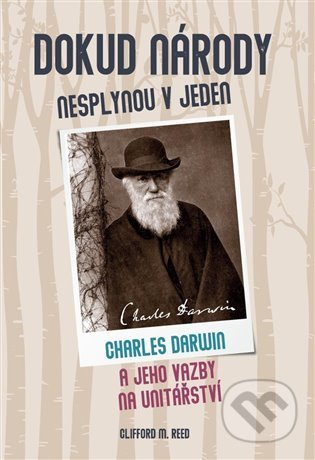 Kniha: Dokud národy nesplynou v jeden (Clifford M. Reed). Unitaria, 2022 Kniha: Dokud národy nesplynou v jeden (Clifford M. Reed). Unitaria, 2022