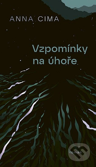 Kniha: Vzpomínky na úhoře (Anna Cima). Paseka, 2022 Kniha: Vzpomínky na úhoře (Anna Cima). Paseka, 2022