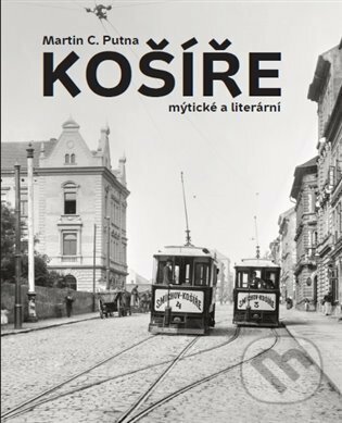 Kniha: Košíře mýtické a literární (Martin C. Putna). Kodudek, 2022 Kniha: Košíře mýtické a literární (Martin C. Putna). Kodudek, 2022