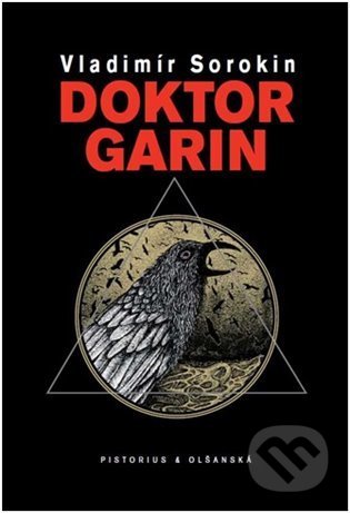 Kniha: Doktor Garin (Vladimír Sorokin). Pistorius & Olšanská, 2022 Kniha: Doktor Garin (Vladimír Sorokin). Pistorius & Olšanská, 2022