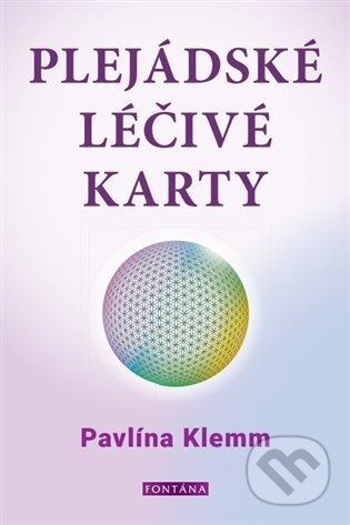 Kniha: Plejádské léčivé karty (Pavlína Klemm). Fontána, 2022 Kniha: Plejádské léčivé karty (Pavlína Klemm). Fontána, 2022