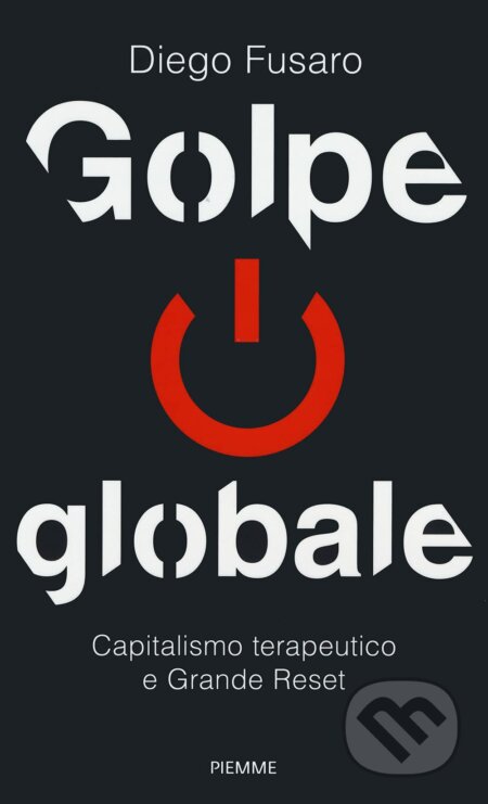 Kniha: Golpe globale (Diego Fusaro). Piemme, 2021 Kniha: Golpe globale (Diego Fusaro). Piemme, 2021