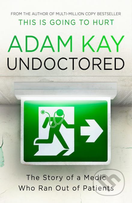 Kniha: Undoctored (Adam Kay). Orion, 2022 Kniha: Undoctored (Adam Kay). Orion, 2022