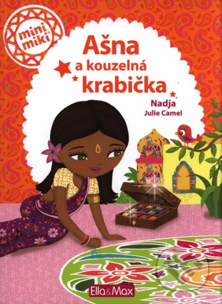 Kniha: Ašna a kouzelná krabička (Julie Camel a Nadja). Ella & Max, 2022 Kniha: Ašna a kouzelná krabička (Julie Camel a Nadja). Ella & Max, 2022