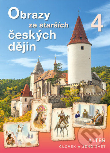 Kniha: Obrazy ze starších českých dějin 4 (Josef Harna). Alter, 2022 Kniha: Obrazy ze starších českých dějin 4 (Josef Harna). Alter, 2022