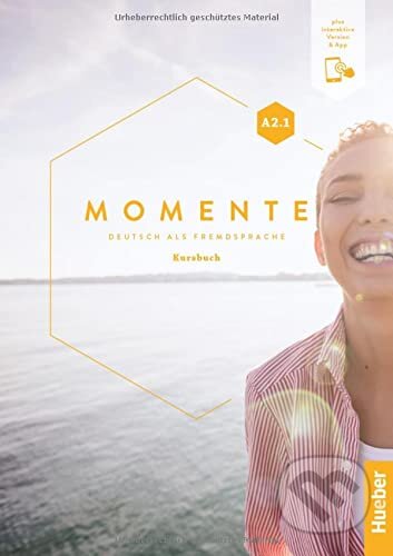 Kniha: Momente A2.1 (Angela Pude, Franziska Specht a Sandra Evans). Max Hueber Verlag, 2021 Kniha: Momente A2.1 (Angela Pude, Franziska Specht a Sandra Evans). Max Hueber Verlag, 2021
