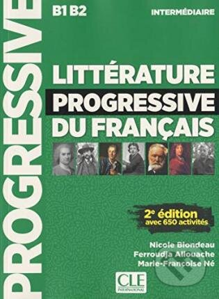 Kniha: Litterature progressive du francais (Ferroudja Allouache, Nicole Blondeau a Marie Francoise Ne). , 2019 Kniha: Litterature progressive du francais (Ferroudja Allouache, Nicole Blondeau a Marie Francoise Ne). , 2019