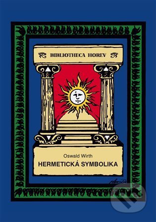 Kniha: Hermetická symbolika (Oswald Wirth). Vodnář, 2022 Kniha: Hermetická symbolika (Oswald Wirth). Vodnář, 2022