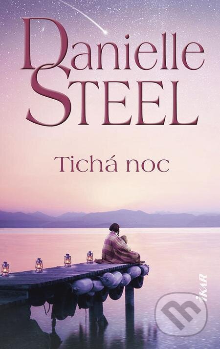E-kniha: Tichá noc (Danielle Steel). Ikar, 2022 E-kniha: Tichá noc (Danielle Steel). Ikar, 2022