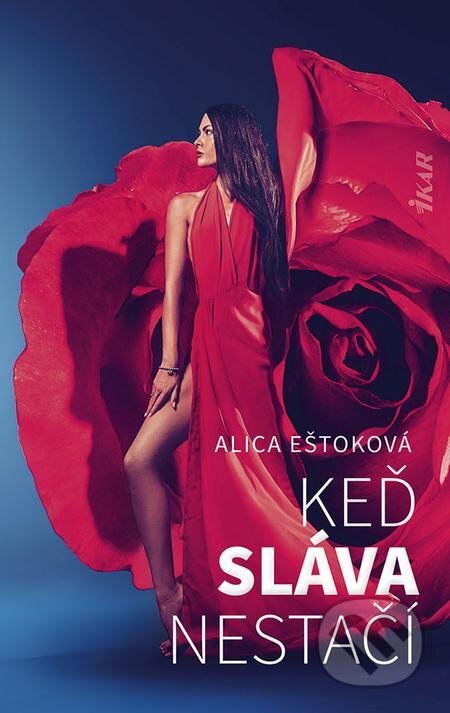 E-kniha: Keď sláva nestačí (Alica Eštoková). Ikar, 2021 E-kniha: Keď sláva nestačí (Alica Eštoková). Ikar, 2021