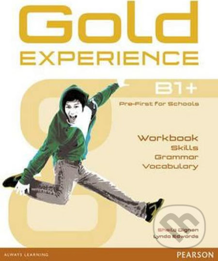 Kniha: Gold Experience B1+: Language and Skills Workbook (Sheila Dignen). Pearson, 2016 Kniha: Gold Experience B1+: Language and Skills Workbook (Sheila Dignen). Pearson, 2016