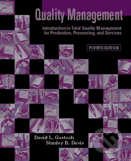 Kniha: Quality Management (David L. Goetsch a Stanley B. Davis). Pearson, 2002 Kniha: Quality Management (David L. Goetsch a Stanley B. Davis). Pearson, 2002
