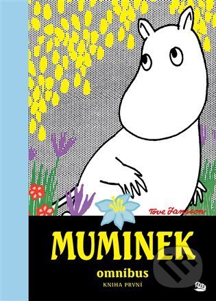 Kniha: Muminek omnibus I (Tove Jansson). Argo, 2022 Kniha: Muminek omnibus I (Tove Jansson). Argo, 2022