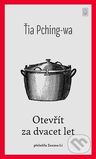 Kniha: Otevřít za dvacet let (Ťia Pching-wa). Dybbuk, 2022 Kniha: Otevřít za dvacet let (Ťia Pching-wa). Dybbuk, 2022
