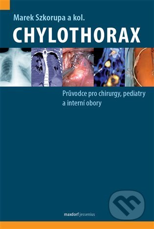 Kniha: Chylothorax (Marek Szkorupa a kolektiv). Maxdorf, 2022 Kniha: Chylothorax (Marek Szkorupa a kolektiv). Maxdorf, 2022