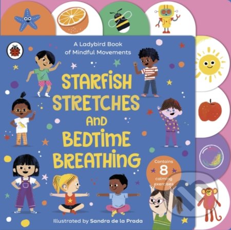 Kniha: Starfish Stretches and Bedtime Breathing (Ladybird Books). Ladybird Books, 2022 Kniha: Starfish Stretches and Bedtime Breathing (Ladybird Books). Ladybird Books, 2022