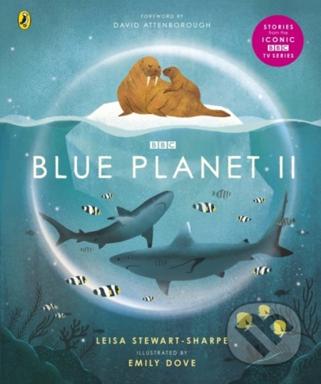 Kniha: Blue Planet II (Leisa Stewart-Sharpe). BBC Books, 2022 Kniha: Blue Planet II (Leisa Stewart-Sharpe). BBC Books, 2022